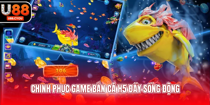 Chinh phục game bắn cá H5 đầy sống động 